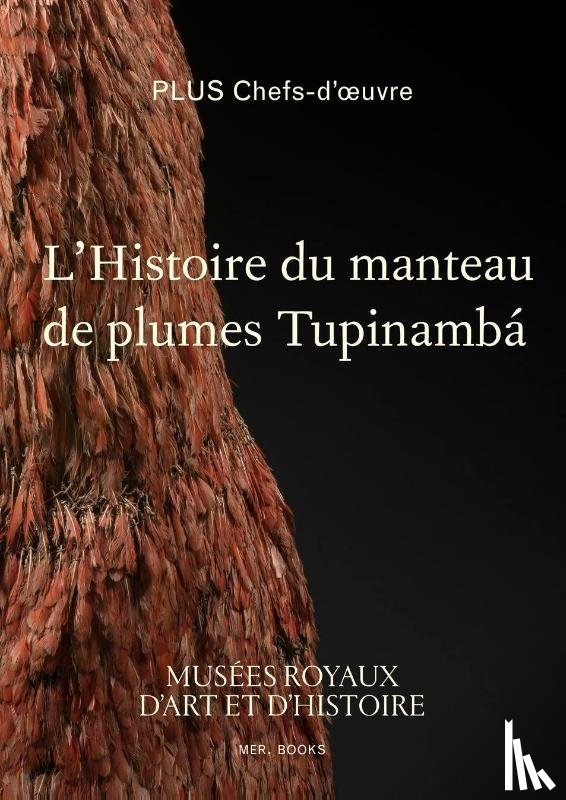Martin, Anne-Françoise - L’Histoire du manteau de plumes Tupinambá