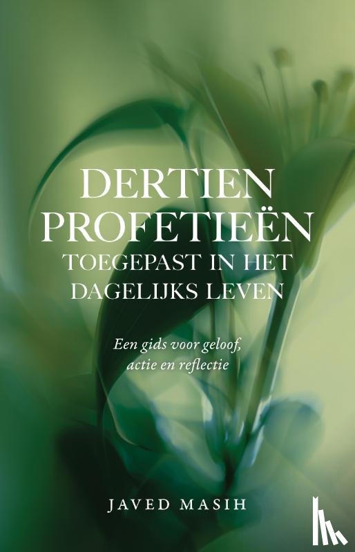 Masih, Javed - Dertien profetieën toegepast in het dagelijks leven