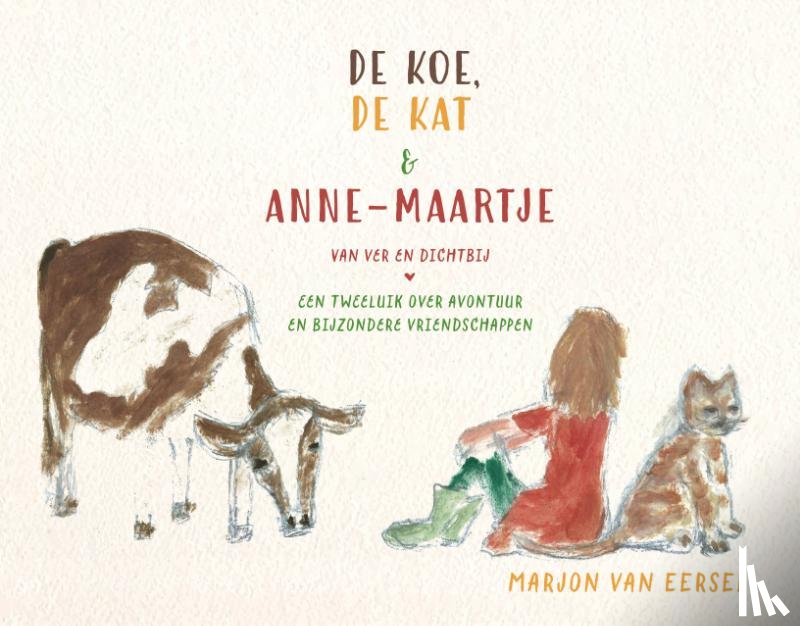 Eersel, Marjon van - De koe, de kat en Anne-Maartje