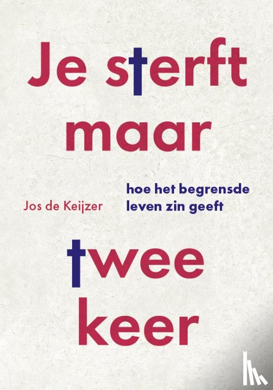 Keijzer, Jos de - Je sterft maar twee keer