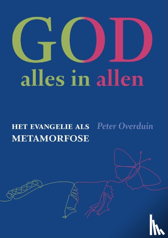 Overduin, Peter - God alles in allen