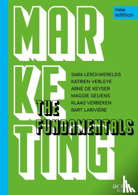 Leroi-Werelds, Sara, Verleye, Katrien, De Keyser, Arne, Geuens, Maggie, Verbeken, Klaas, Larivière, Bart - Marketing: The Fundamentals