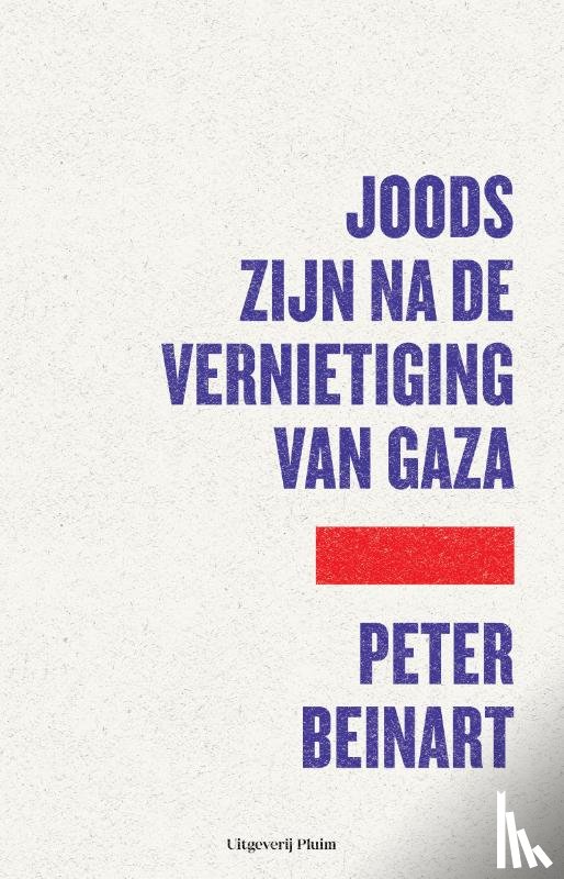 Beinart, Peter - Joods zijn na de vernietiging van Gaza