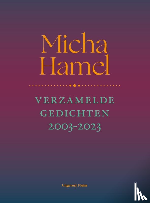 Hamel, Micha - Verzamelde gedichten 2003-2023