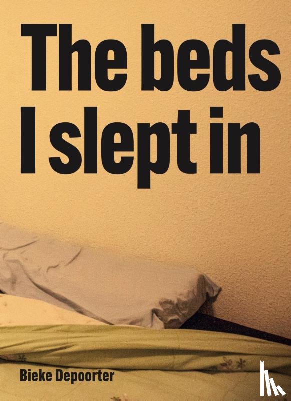  - Bieke Depoorter – The Beds I Slept In