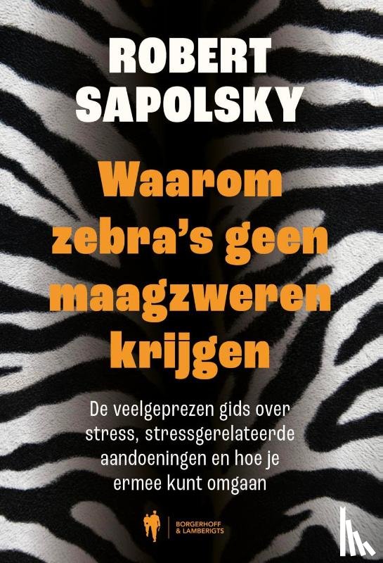 Sapolsky, Robert - Waarom zebra's geen maagzweren krijgen