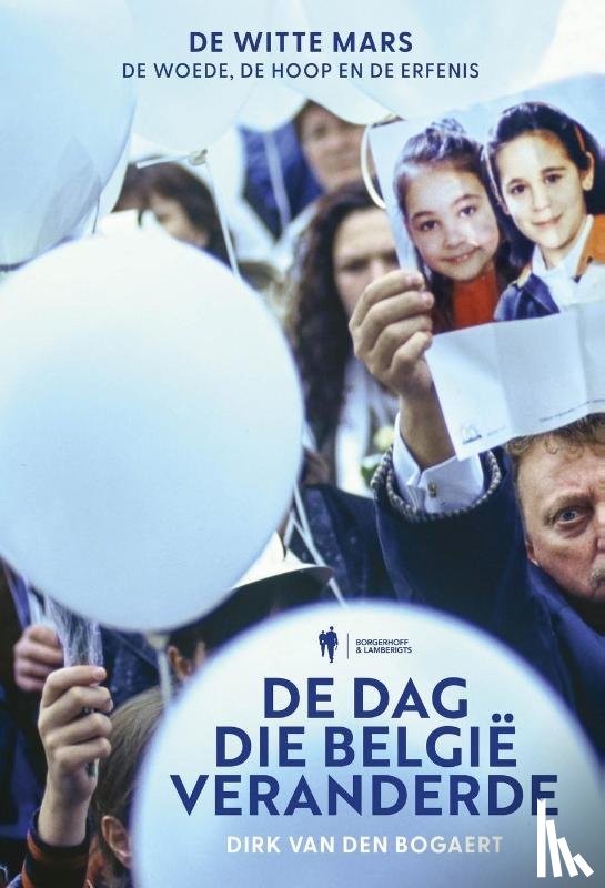 Bogaert, Dirk van den - De dag die België veranderde