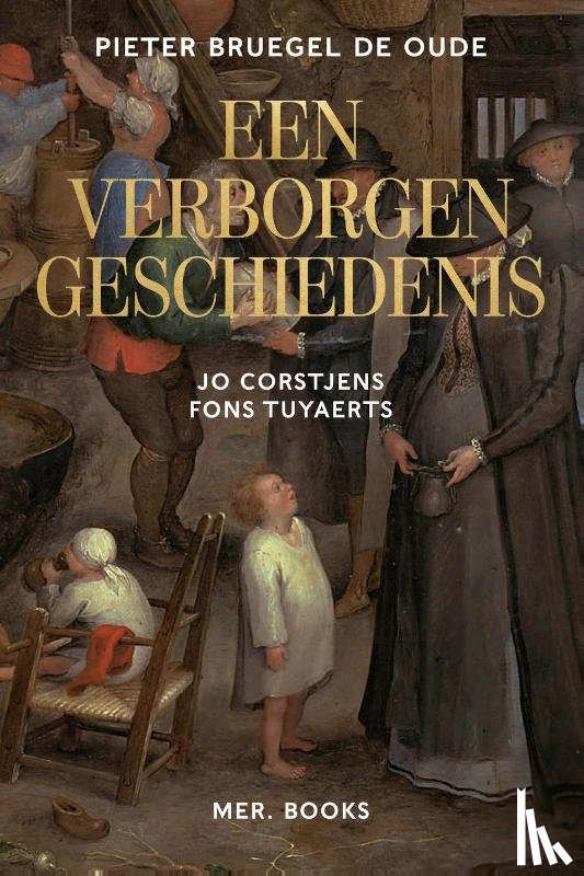 Corstjens, Jo, Tuyaerts, Fons - Pieter Bruegel de Oude. Een verborgen geschiedenis