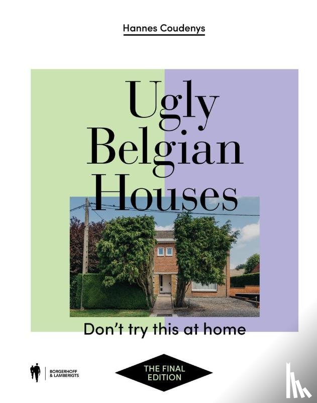 Coudenys, Hannes - Ugly Belgian Houses - The Final Edition