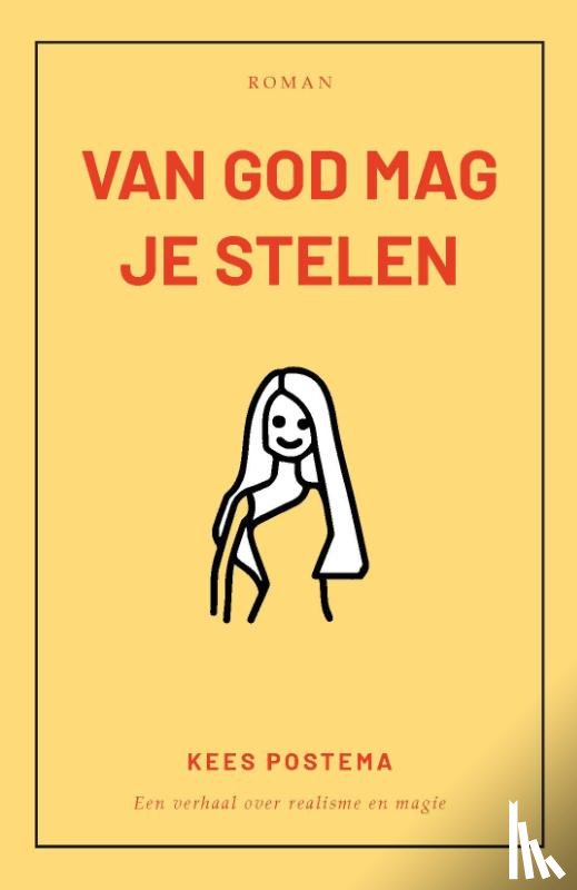 Postema, Kees - Van God mag je stelen