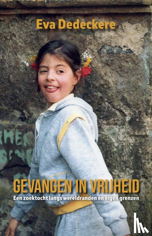 Dedeckere, Eva - Gevangen in vrijheid