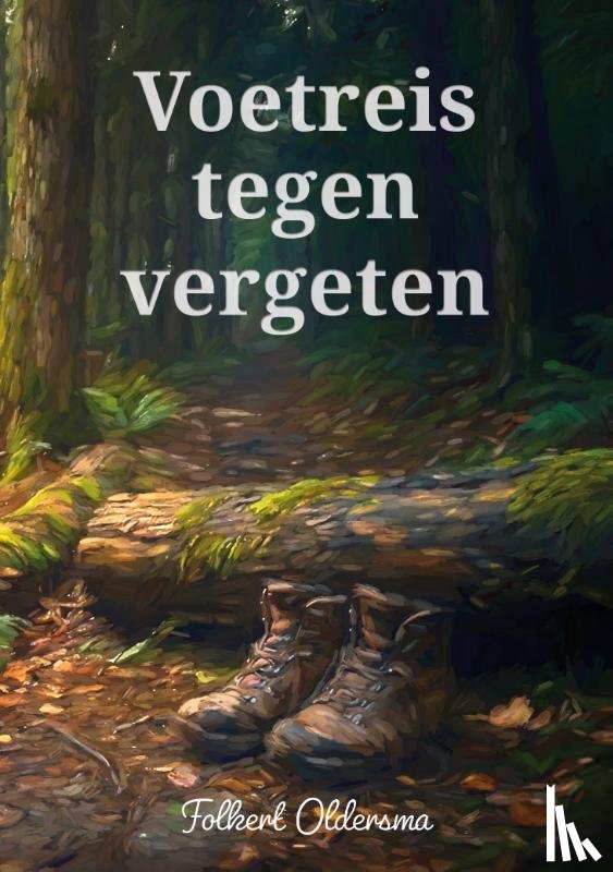Oldersma, Folkert - Voetreis tegen vergeten