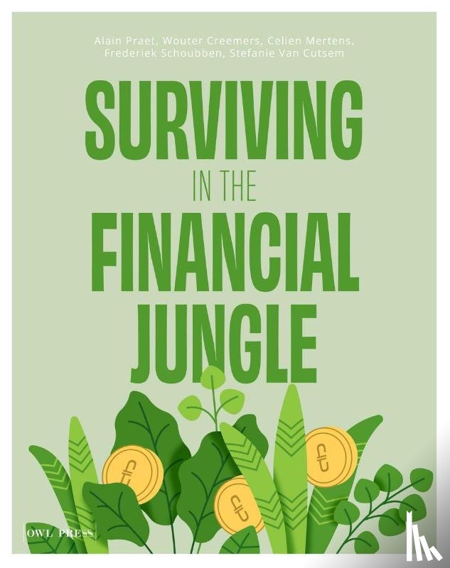 Praet, Alain, Mertens, Celien, Creemers, Wouter, Van Cutsem, Stefanie, Schoubben, Frederiek - Surviving in the Financial Jungle