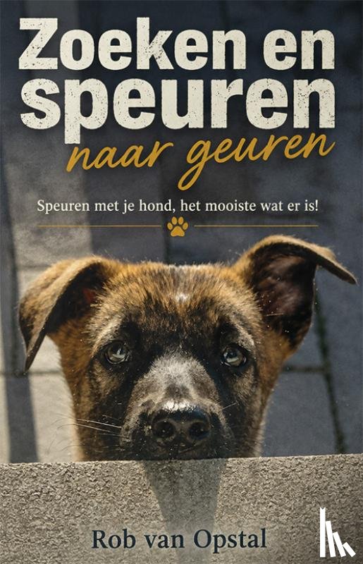 Opstal, Rob van - Zoeken en speuren naar geuren