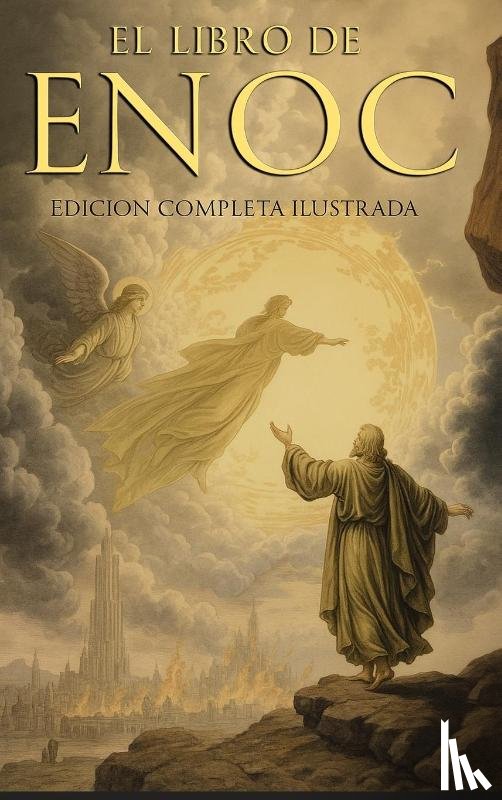 Enoc - EL LIBRO DEL ENOC COMPLETO - EDICIÓN ILUSTRADA