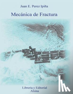 Perez Ipina, Juan E. - Mecanica de Fractura