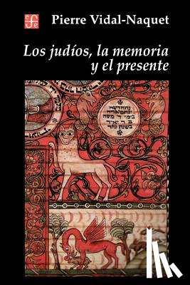 Vidal-Naquet, Pierre, Vidal, - Naquet - Los Judios, la Memoria y el Presente