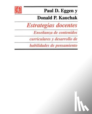 Eggen, Paul D, Eggen, Kauch P, Kauchak, Donald P - Estrategias Docentes