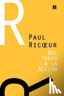 Ricoeur, Paul (Professor Emeritus at the University of Paris X and at the University of Chicago) - del Texto a la Accion