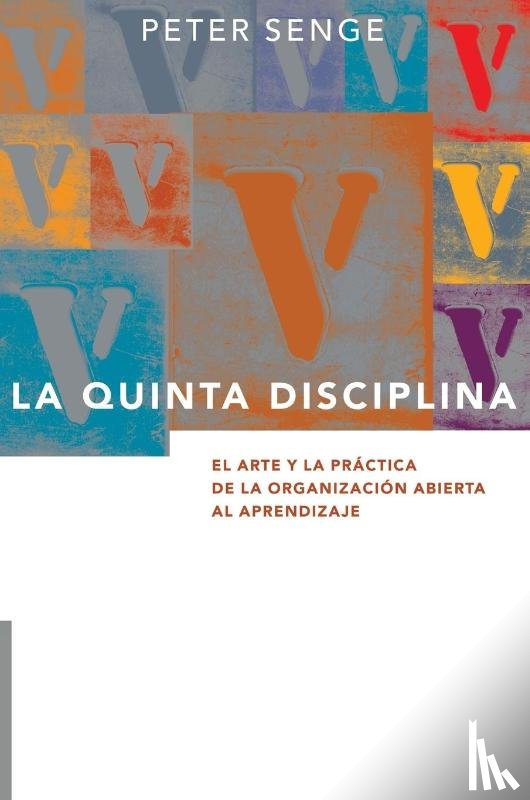 Senge, Peter M - La Quinta Disciplina