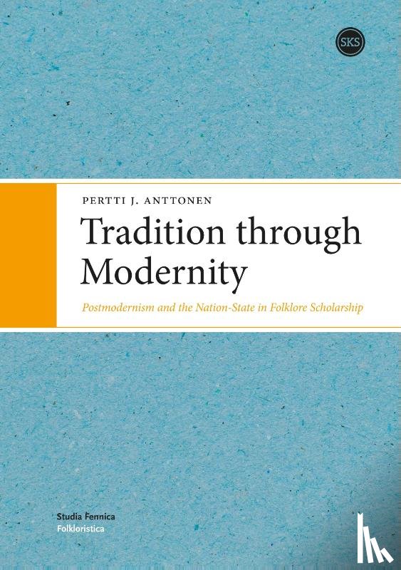 Anttonen, Pertti - Tradition Through Modernity