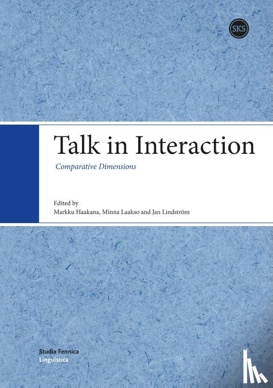 Haakana, Markku, Laakso, Minna, Lindstrom, Jan - Talk in Interaction