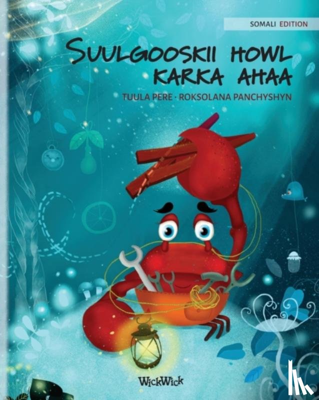 Pere, Tuula - Suulgooskii howl karka ahaa (Somali Edition of The Caring Crab)