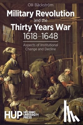 Bäckström, Olli - Military Revolution and the Thirty Years War 1618-1648