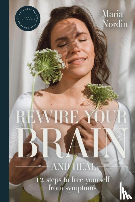 Nordin, Maria - Rewire Your Brain and Heal