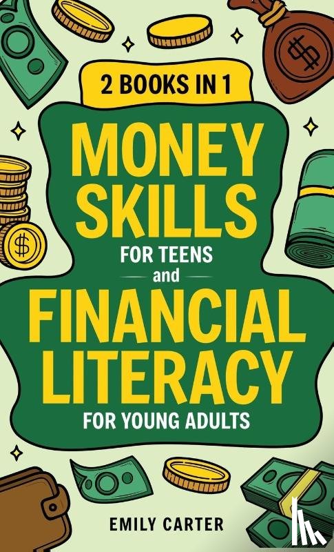 Carter, Emily - Money Skills for Teens and Financial Literacy for Young Adults
