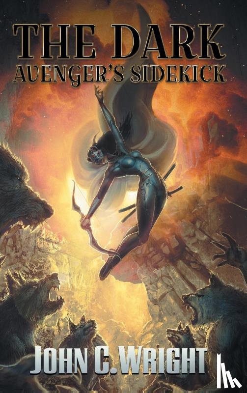 Wright, John C - The Dark Avenger's Sidekick