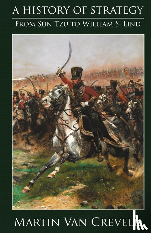 Van Creveld, Professor Martin (Hebrew University of Jerusalem) - A History of Strategy