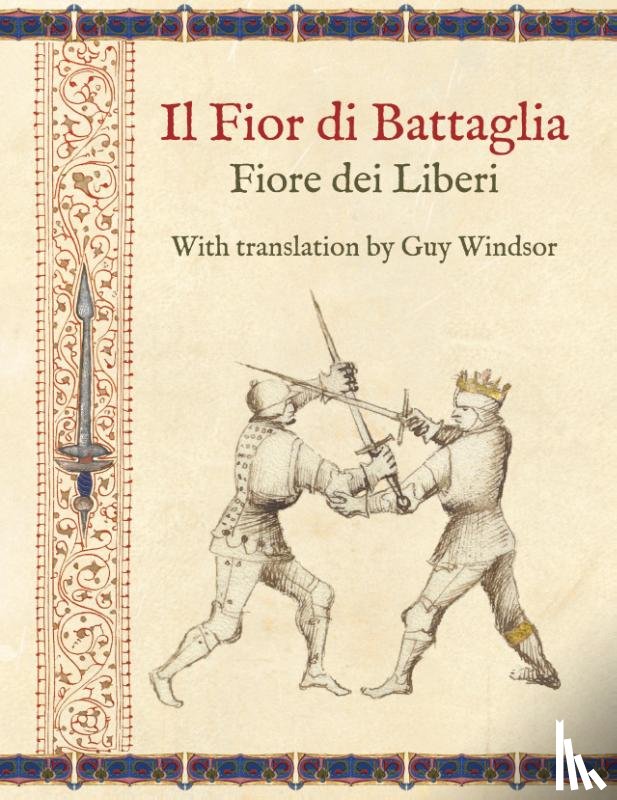 Windsor, Guy - Il Fior di Battaglia by Fiore dei Liberi ~ Facsimile