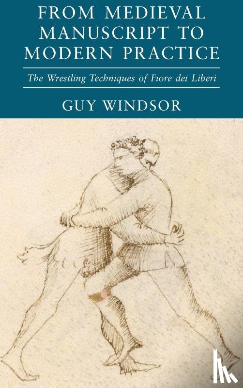 Windsor, Guy - From Medieval Manuscript to Modern Practice