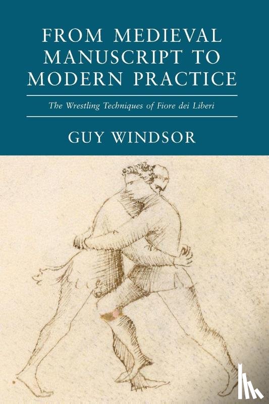 Windsor, Guy - From Medieval Manuscript to Modern Practice