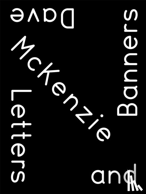 McKenzie, Dave, Panchia, Bhavisha - Letters and Banners