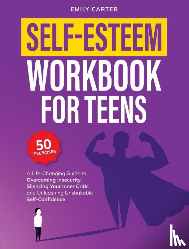 Carter, Emily - Self-Esteem Workbook for Teens