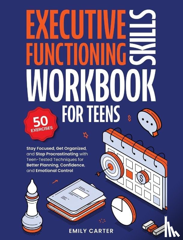Carter, Emily - Executive Functioning Skills Workbook for Teens