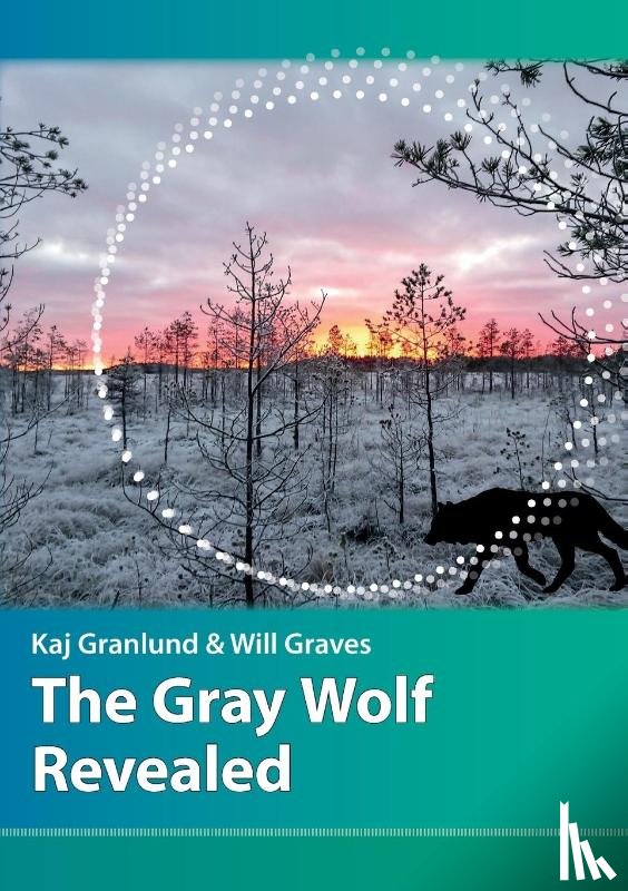 Granlund, Kaj I, Graves, Will N - The Gray Wolf Revealed