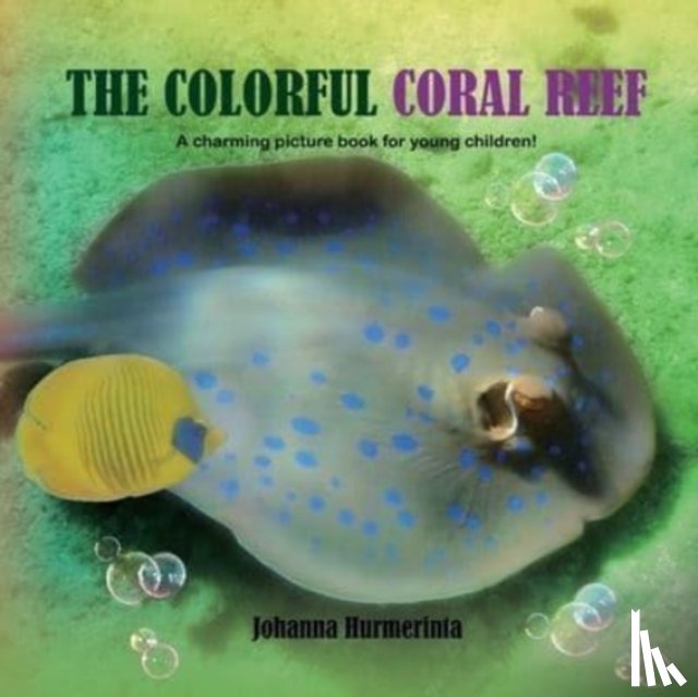 Hurmerinta, Johanna - The Colorful Coral Reef