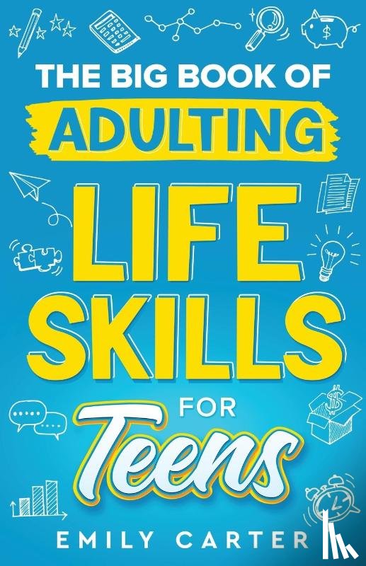 Carter, Emily - The Big Book of Adulting Life Skills for Teens