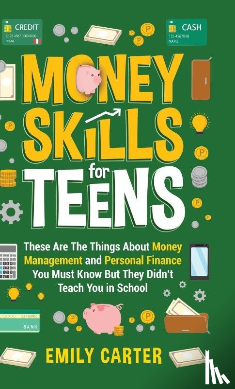 Carter, Emily - Money Skills for Teens