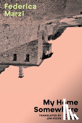 Marzi, Federica - My Home Somewhere Else