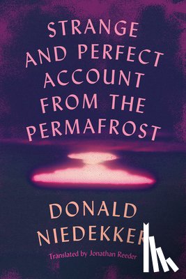 Reeder, Jonathan - Strange and Perfect Account from the Permafrost
