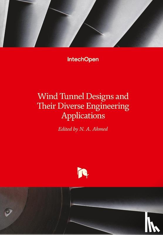  - Wind Tunnel Designs and Their Diverse Engineering Applications