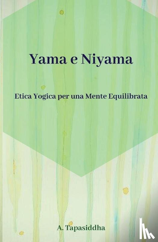 Tapasiddha, Ananda - Etica Yogica per Una Mente Equilibrata