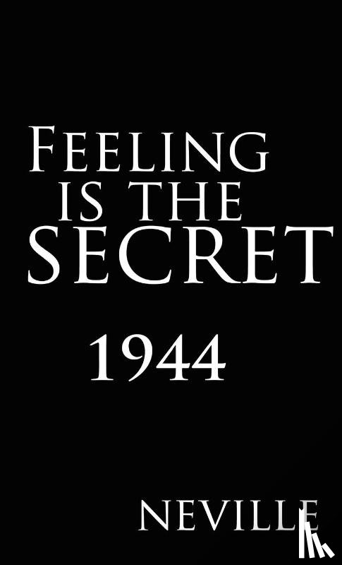 Neville - Feeling Is the Secret 1944
