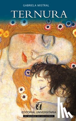 Mistral, Gabriela - Ternura