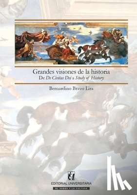 Bravo Lira, Bernardino - Grandes visiones de la historia