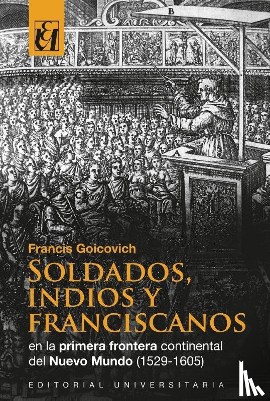 Goicovich, Francis - Goicovich, F: Soldados, indios y franciscanos en la primera